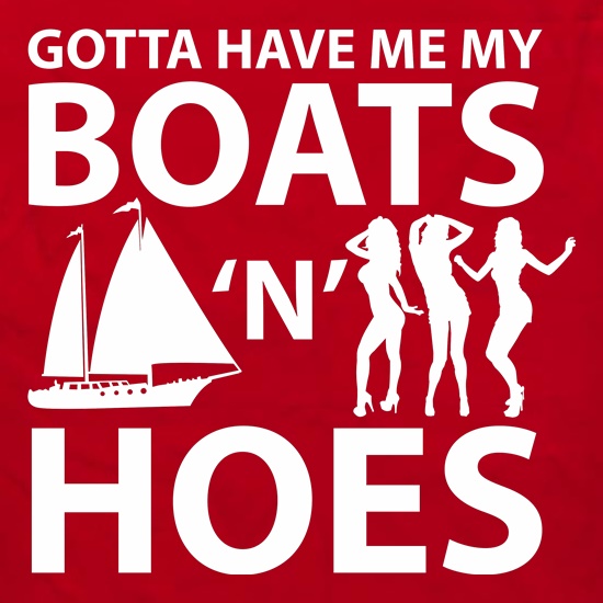 Boats 'N Hoes t shirt