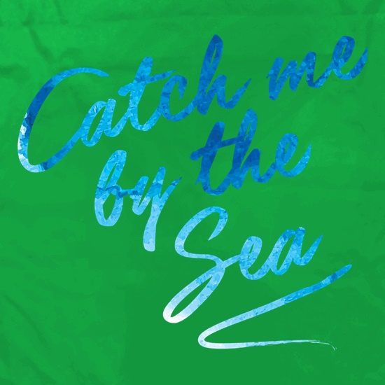 Catch Me By The Sea t shirt