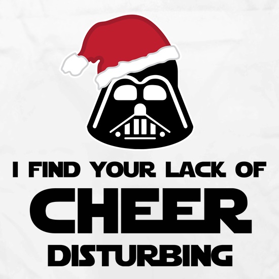 I Find Your Lack Of Cheer Disturbing t shirt