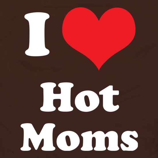 I Heart Hot Moms t shirt