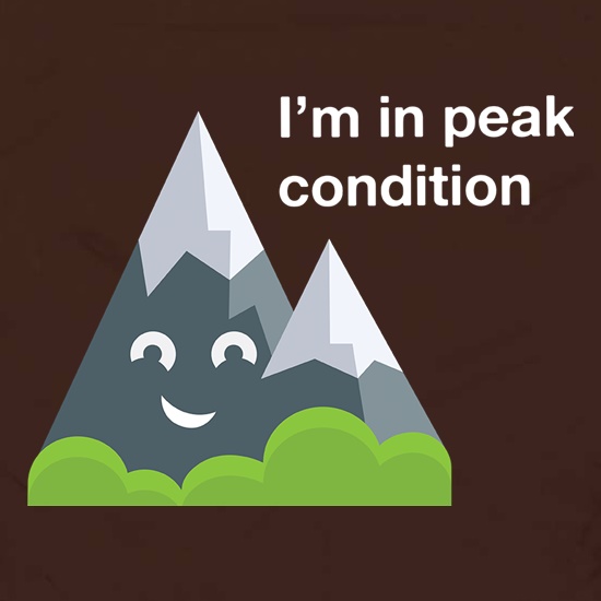 I'm In Peak Condition t shirt