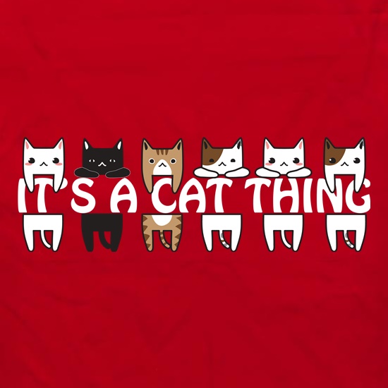 Its a Cat Thing t shirt