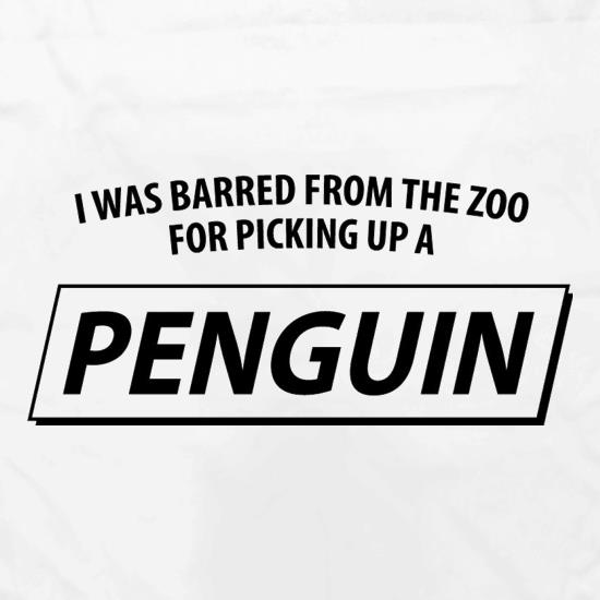 I Was Barred From The Zoo For Picking Up A Penguin t shirt
