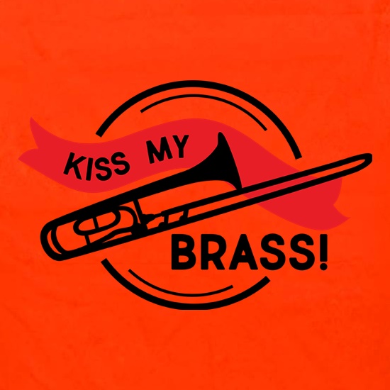 Kiss My Brass t shirt