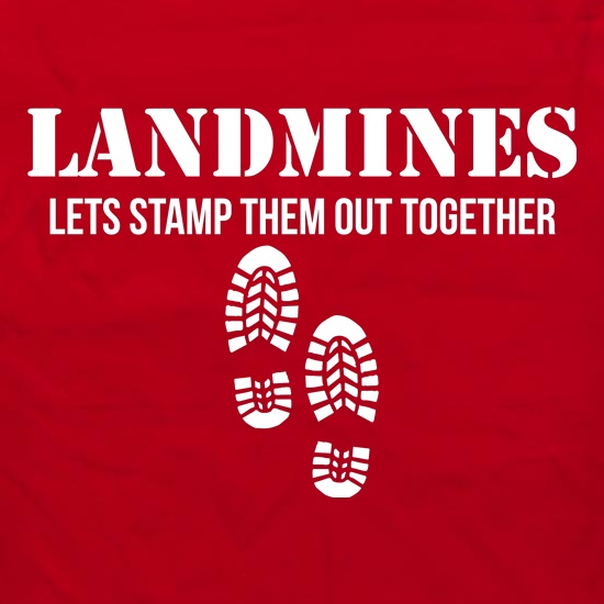 Landmines lets stamp them out together t shirt