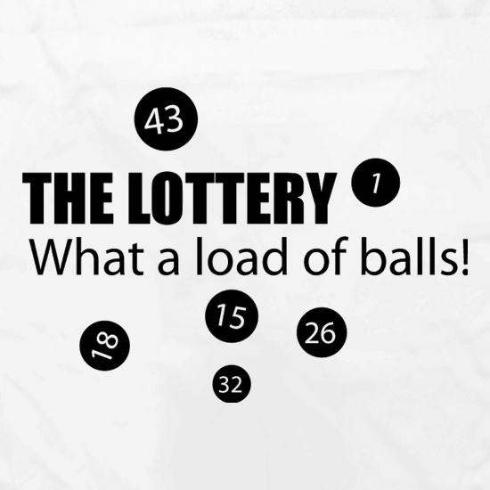 The Lottery - What A Load Of Balls! t shirt