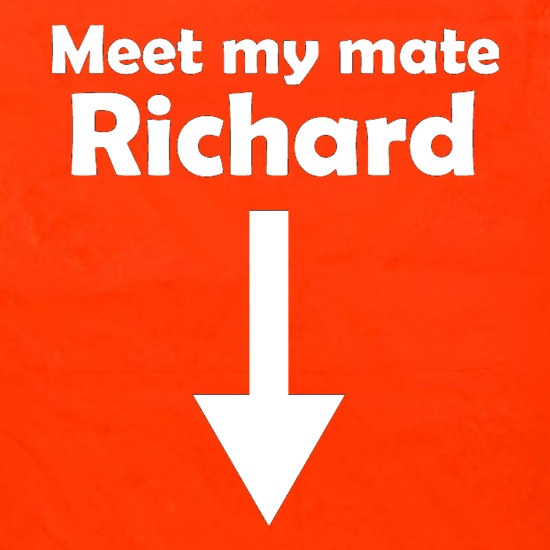 Meet My Mate Richard t shirt