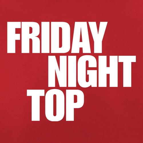 Friday night top t shirt