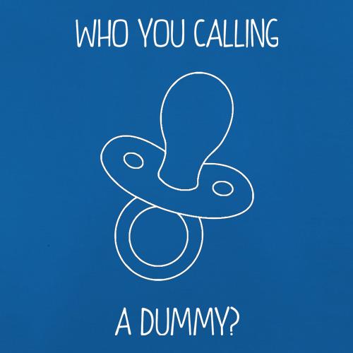 Who you calling a dummy? t shirt