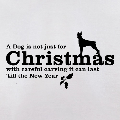 A dog is not just for christmas, with careful carving it can last 'till the new year t shirt