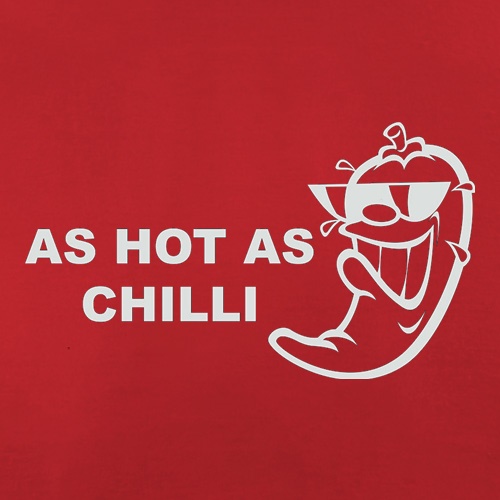 As Hot As Chilli t shirt