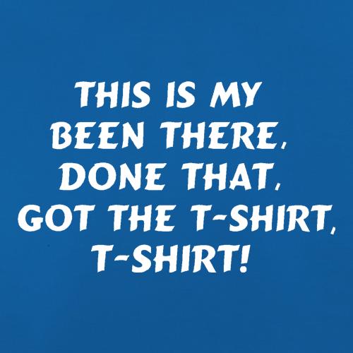 This is my been there, done that, got the t-shirt, t-shirt! t shirt