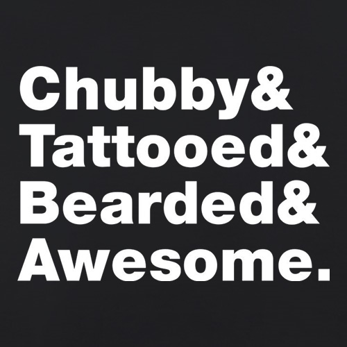 Chubby Tattooed Bearded And Awesome t shirt