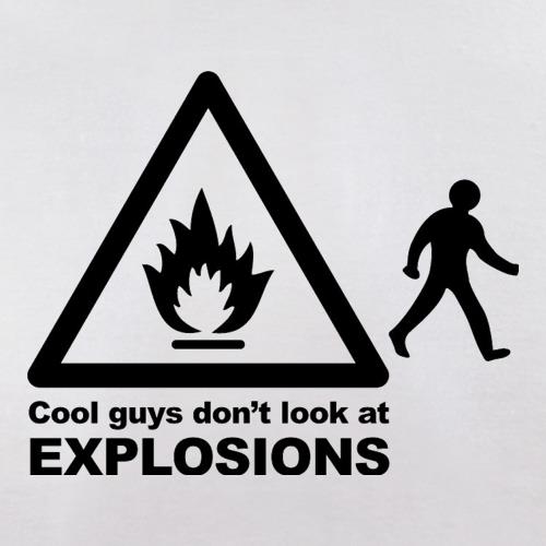 Cool Guys Don't Look At Explosions t shirt