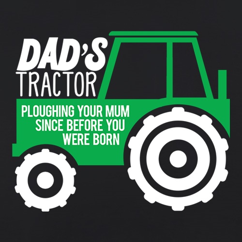 Dad's Tractor: Ploughing Your Mum t shirt