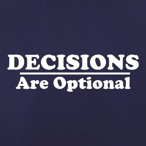 Decisions are  Optional t shirt