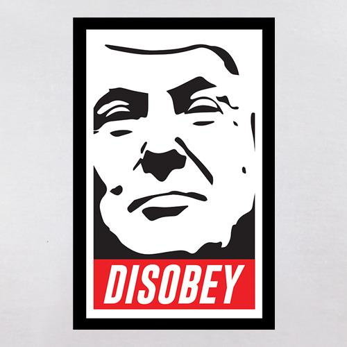 Disobey Trump t shirt
