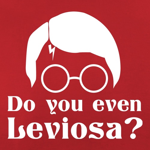 Do you even Leviosa? t shirt