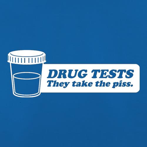 Drug Tests They Take The Piss t shirt