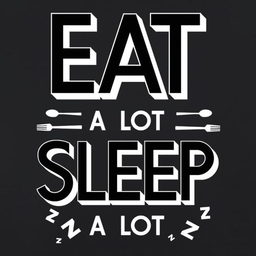 Eat A Lot, Sleep A Lot t shirt