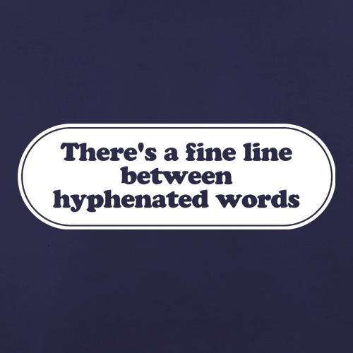 There's A Fine Line Between Hyphenated Words t shirt