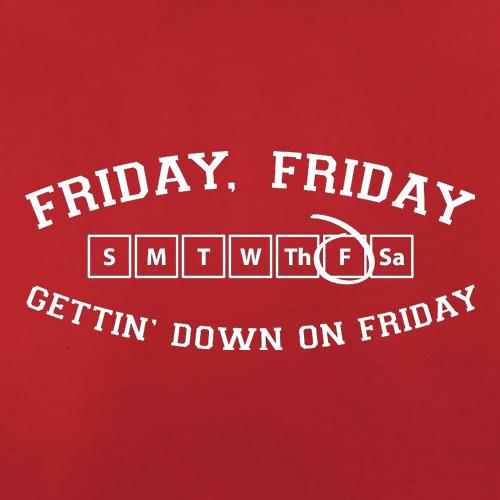 Friday Friday Gettin' Down On Friday t shirt