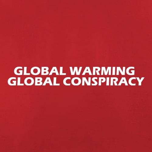 Global warming global conspiracy t shirt