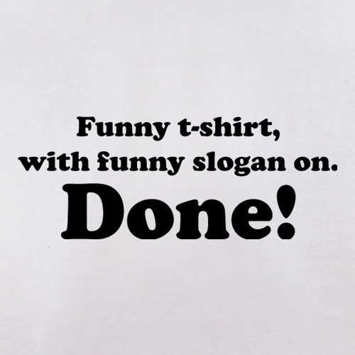 Funny T shirt With Funny Slogan. Done Classic Fit Mens Tee By