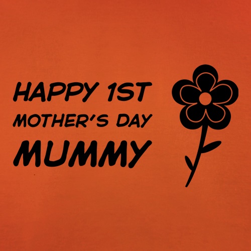 Happy 1st Mothers Day Mummy t shirt
