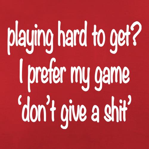 Hard to Get t shirt