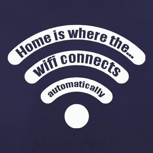 Home Is Where The... Wifi Connects Automatically t shirt