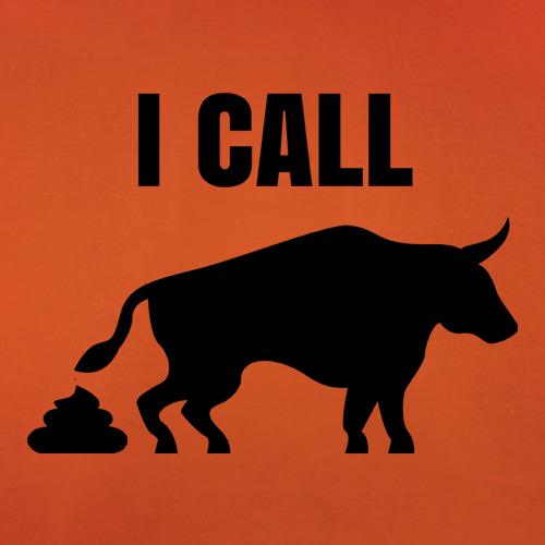 I Call Bull t shirt