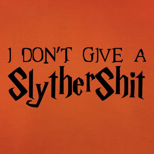 I Don't Give A SlytherShit t shirt