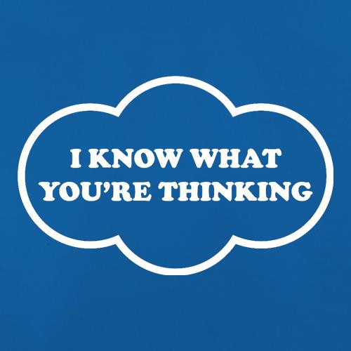 I Know What You're Thinking t shirt