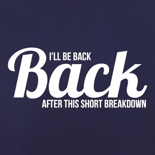 I'll be back after this short breakdown t shirt