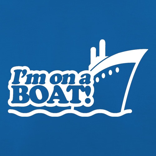 I'm On A Boat! t shirt