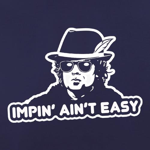 Impin' Ain't Easy t shirt
