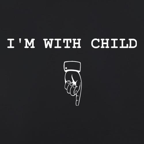 I'm With Child t shirt
