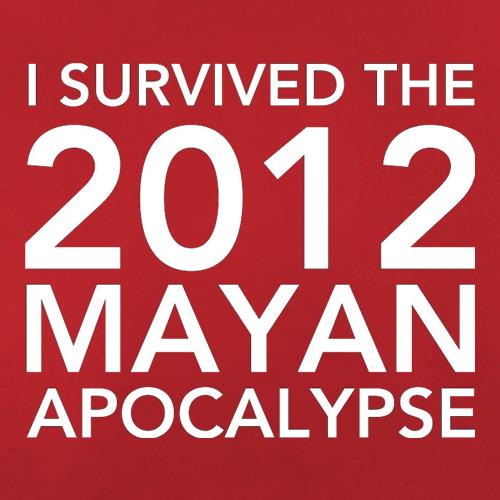 I Survived The 2012 Mayan Apocalypse t shirt