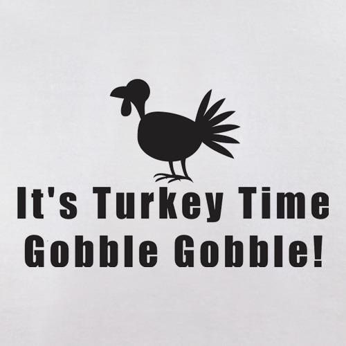 It's Turkey Time Gobble Gobble t shirt