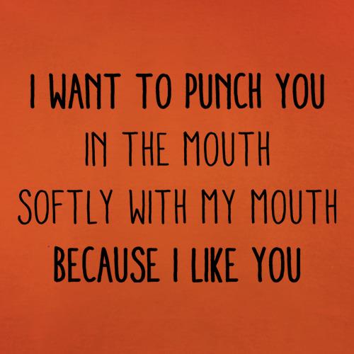 I Want To Punch You In The Mouth t shirt