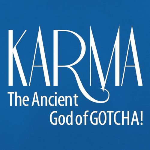 Karma - The ancient god of Gotcha! t shirt