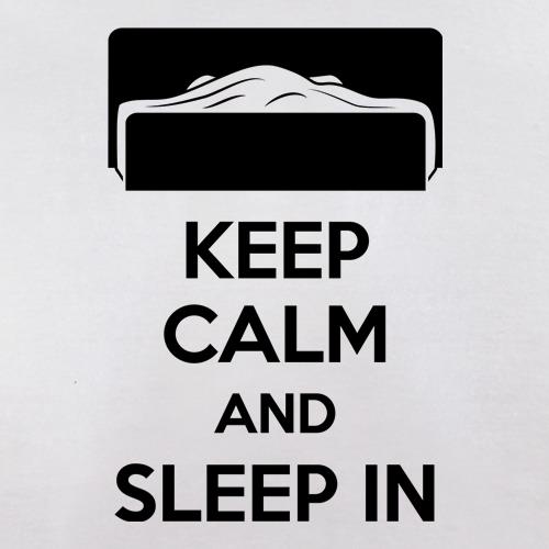Keep Calm And Sleep In t shirt