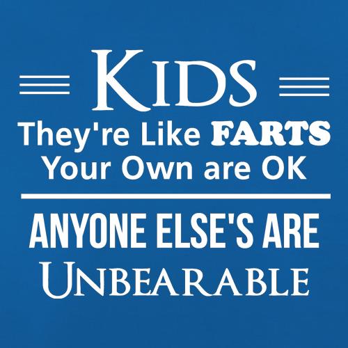 kids are like farts - your own are ok anyone elses are unbearable t shirt