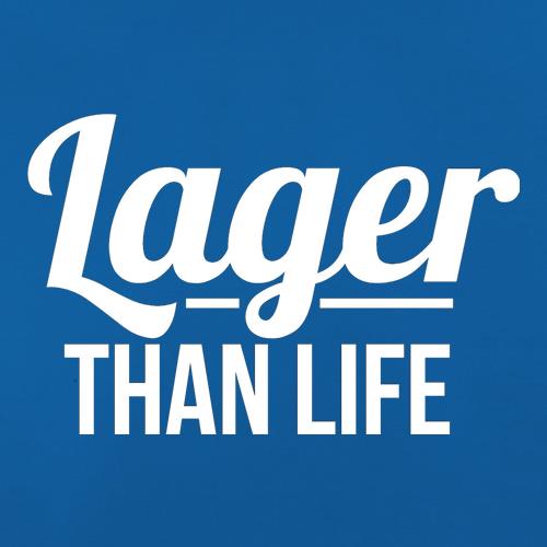 Lager than Life t shirt
