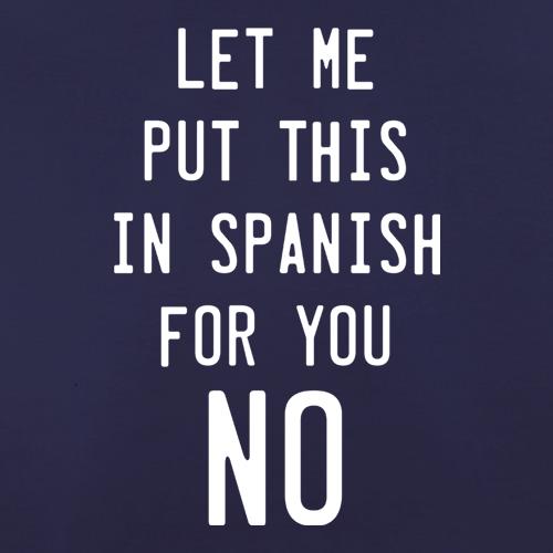 Let Me Put This In Spanish For You. No. t shirt
