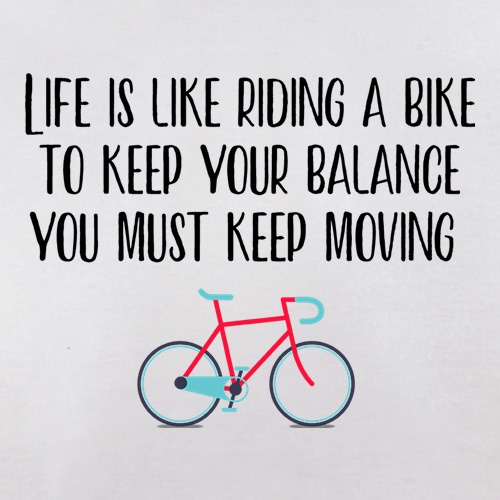 Life Is Like Riding A Bike t shirt