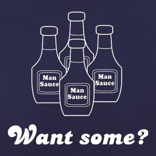 Man Sauce Want Some? t shirt