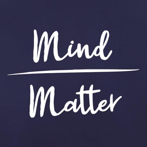 Mind Over Matter t shirt