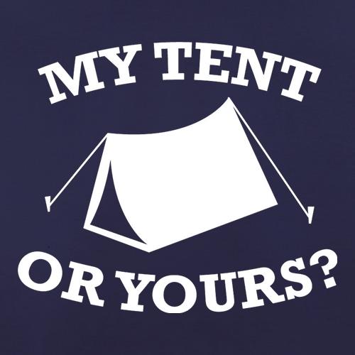 My Tent Or Yours? t shirt
